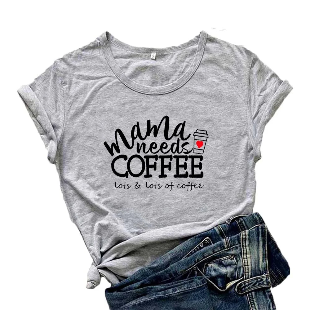 Women's - Mama Needs Coffee T Shirts