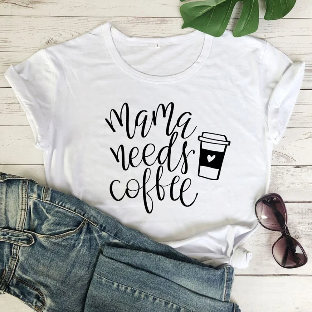 Women's - Mama Needs Coffee T Shirts