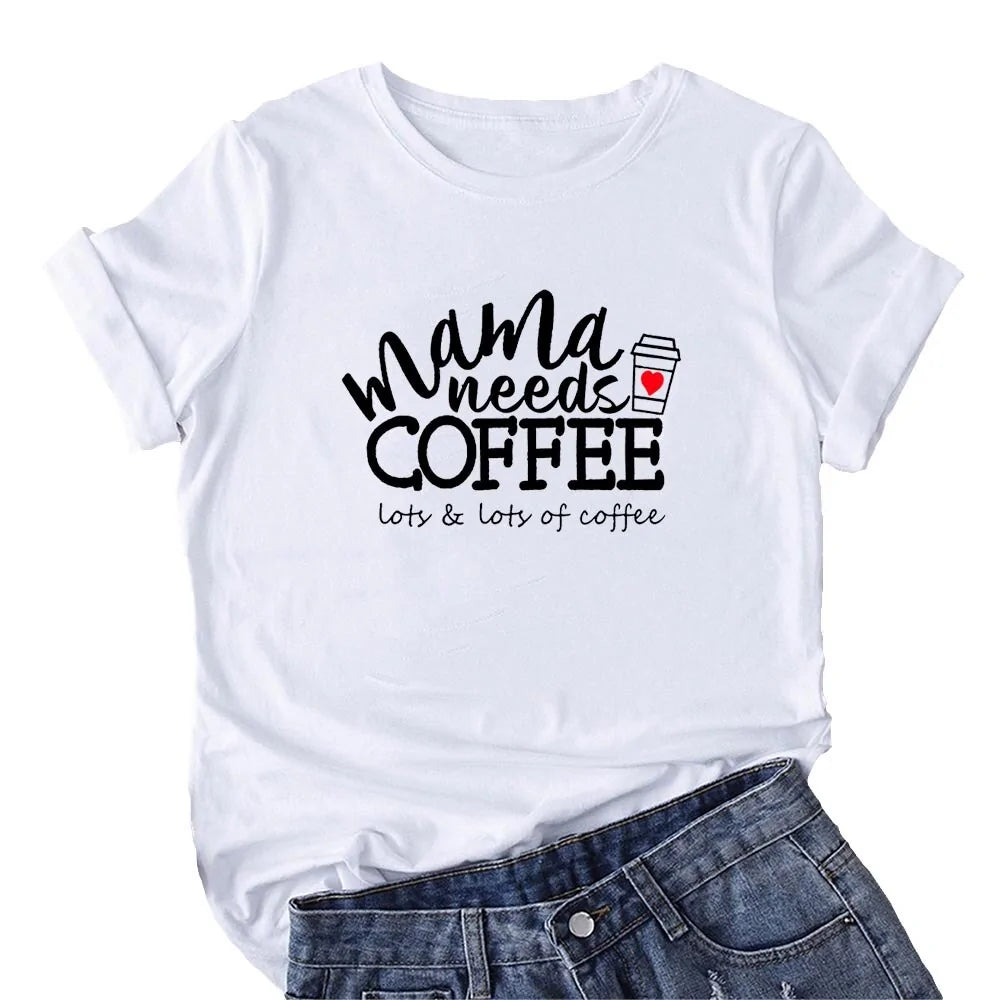 Women's - Mama Needs Coffee T Shirts