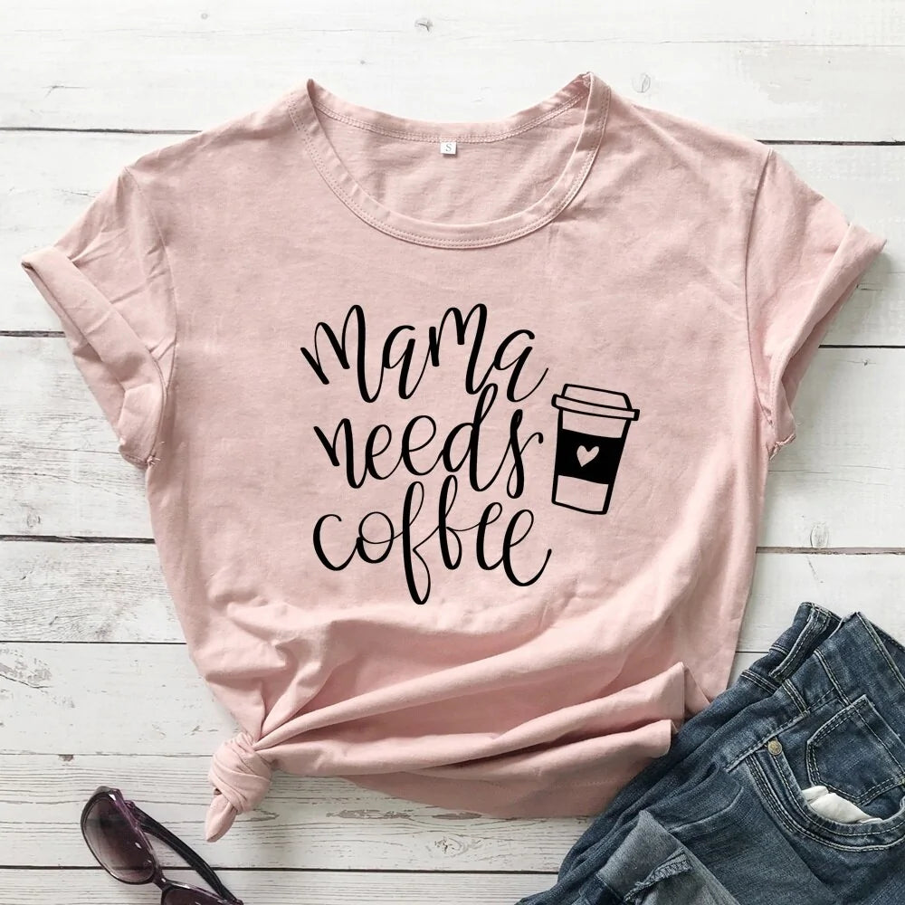 Women's - Mama Needs Coffee T Shirts