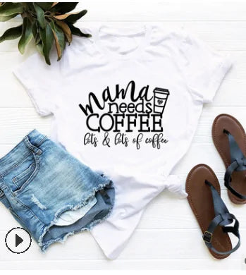 Women's - Mama Needs Coffee T Shirts