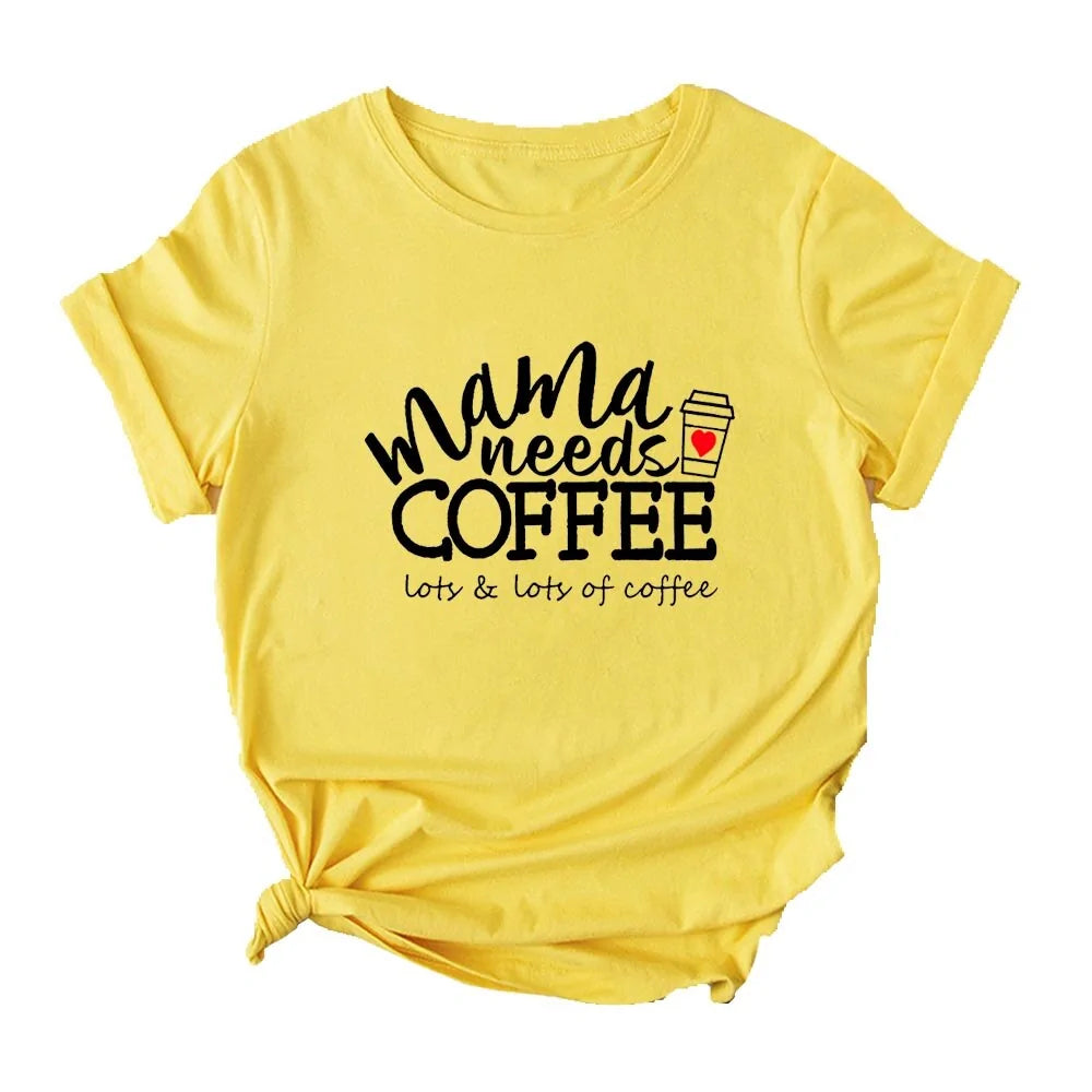 Women's - Mama Needs Coffee T Shirts