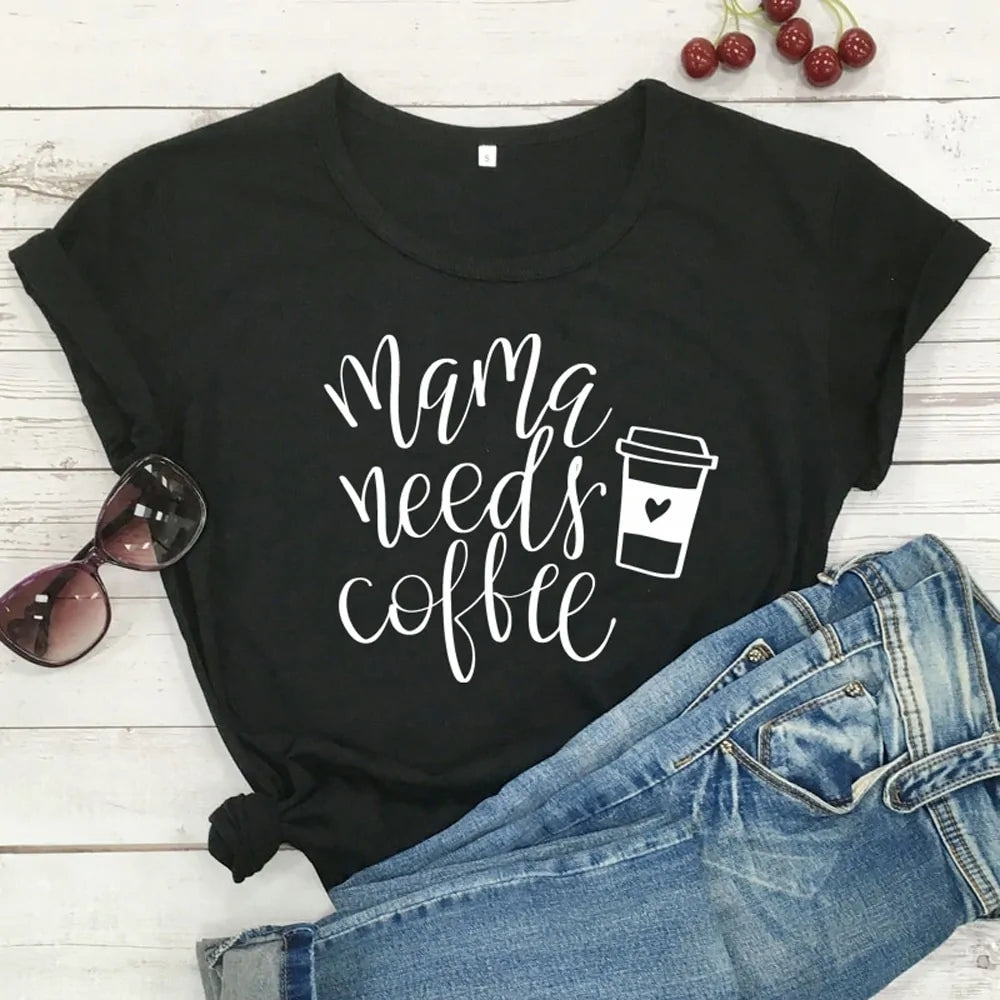 Women's - Mama Needs Coffee T Shirts