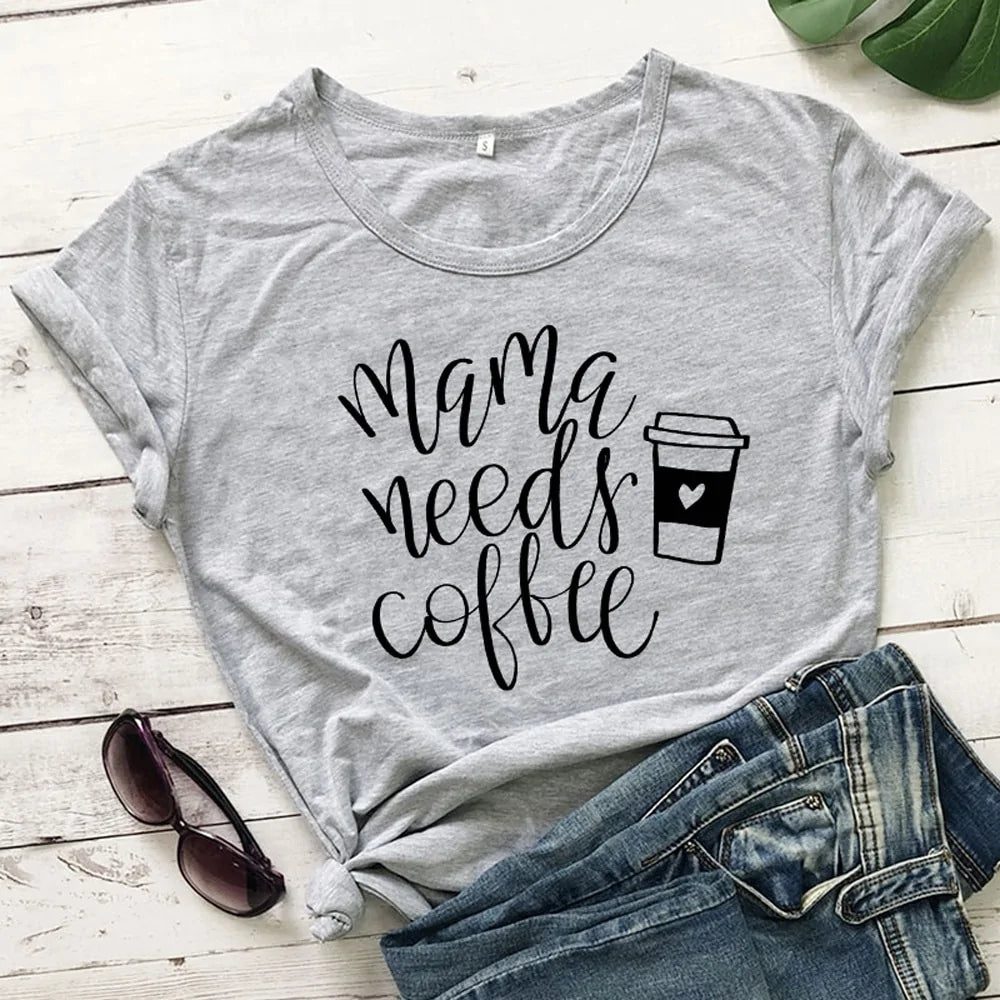 Women's - Mama Needs Coffee T Shirts