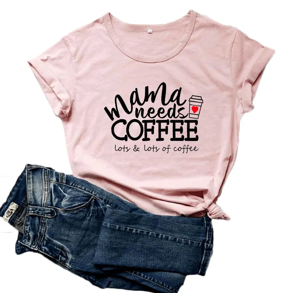 Women's - Mama Needs Coffee T Shirts