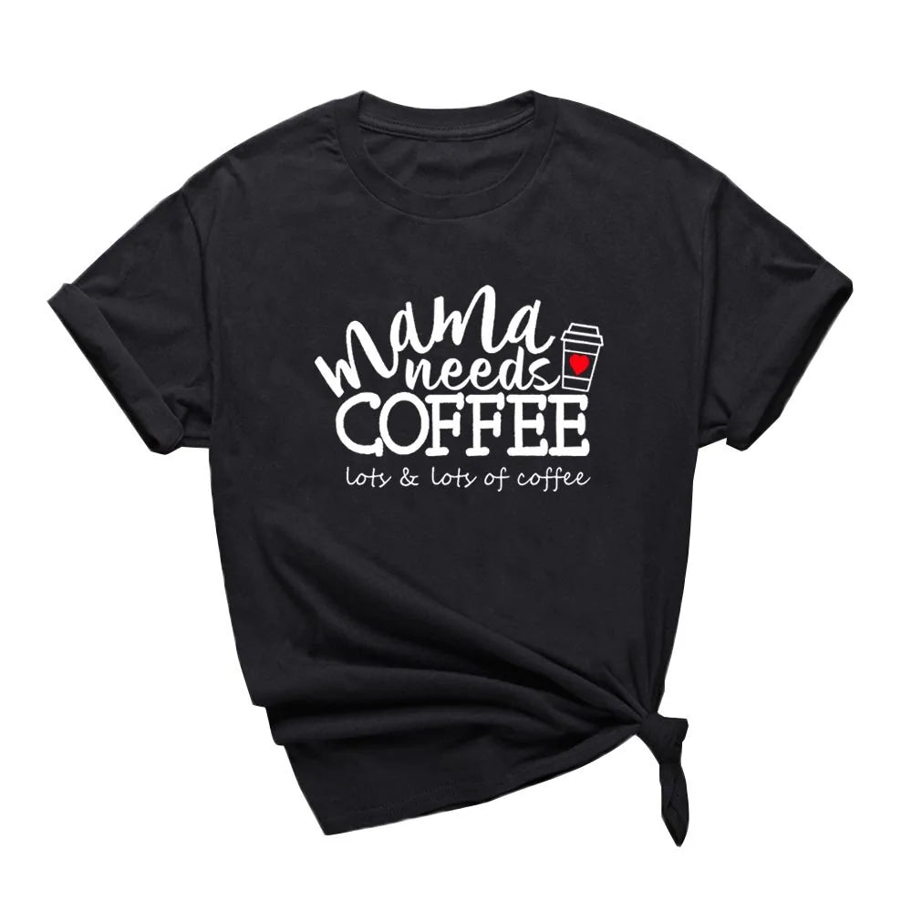 Women's - Mama Needs Coffee T Shirts